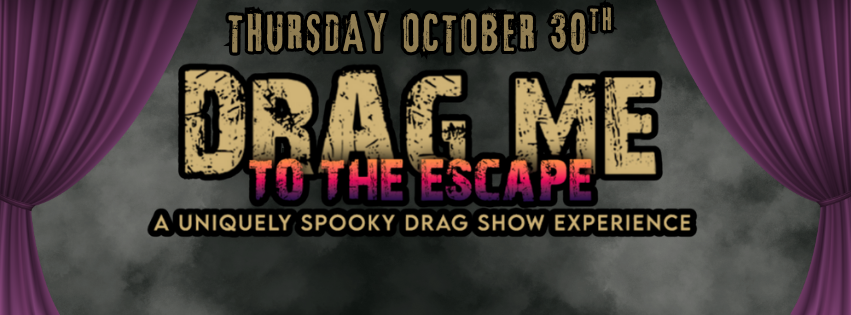 #caption1 DRAG SHOW IN THE ESCAPE ROOM - CLICK HERE FOR TICKETS!